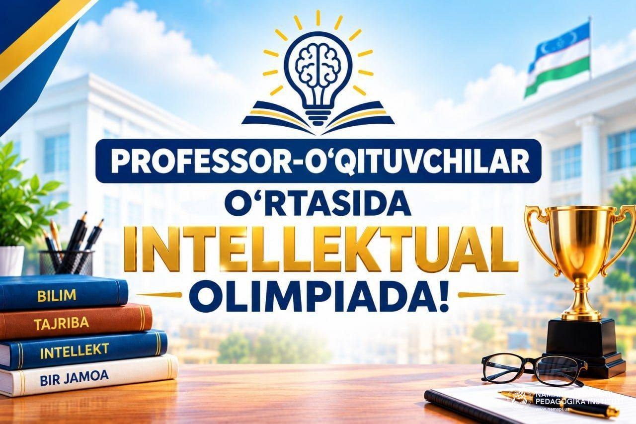 🏆PROFESSOR-O‘QITUVCHILAR  O‘RTASIDA INTELLEKTUAL OLIMPIADA!