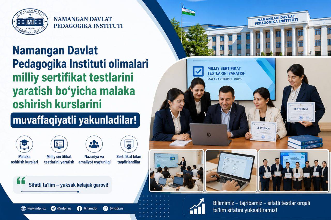 NamDPI OLIMALARI MILLIY SERTIFIKAT TESTLARINI YARATISH BO‘YICHA MALAKA OSHIRISH KURSLARINI MUVAFFAQIYATLI YAKUNLADILAR