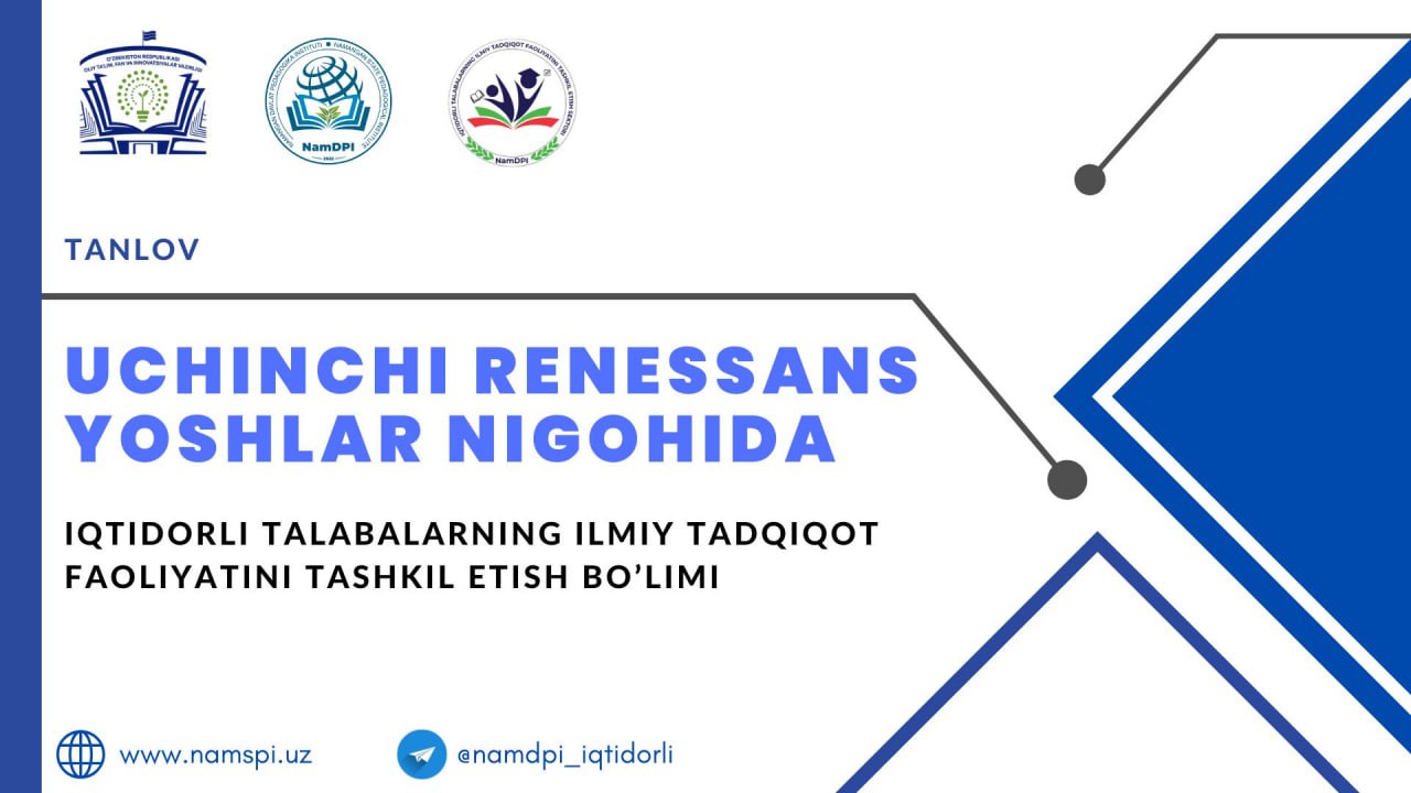 “Uchinchi renessans yoshlar nigohida” innovatsion loyihalar tanlovi e'lon qilinmoqda.