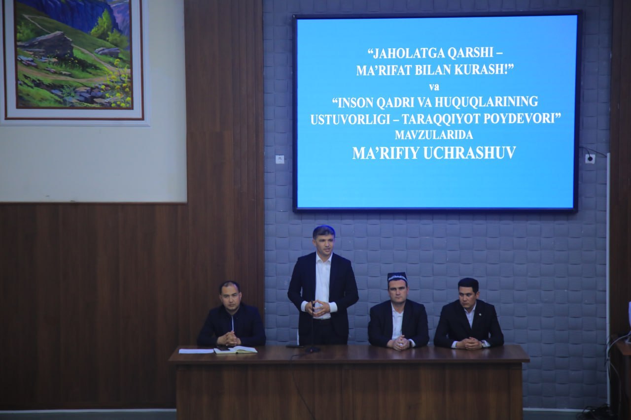 “Jaholatga qarshi – ma’rifat bilan kurash!” va “Inson qadri va huquqlarining ustuvorligi – taraqqiyot poydevori” mavzularida ma’rifiy uchrashuv o‘tkazildi