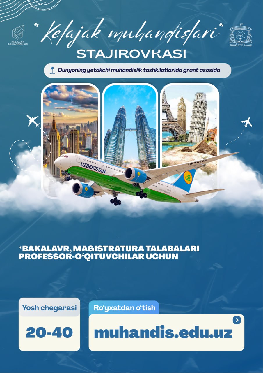 “Kelajak muhandislari” stajirovkasi uchun arizalar qabuli davom etmoqda!