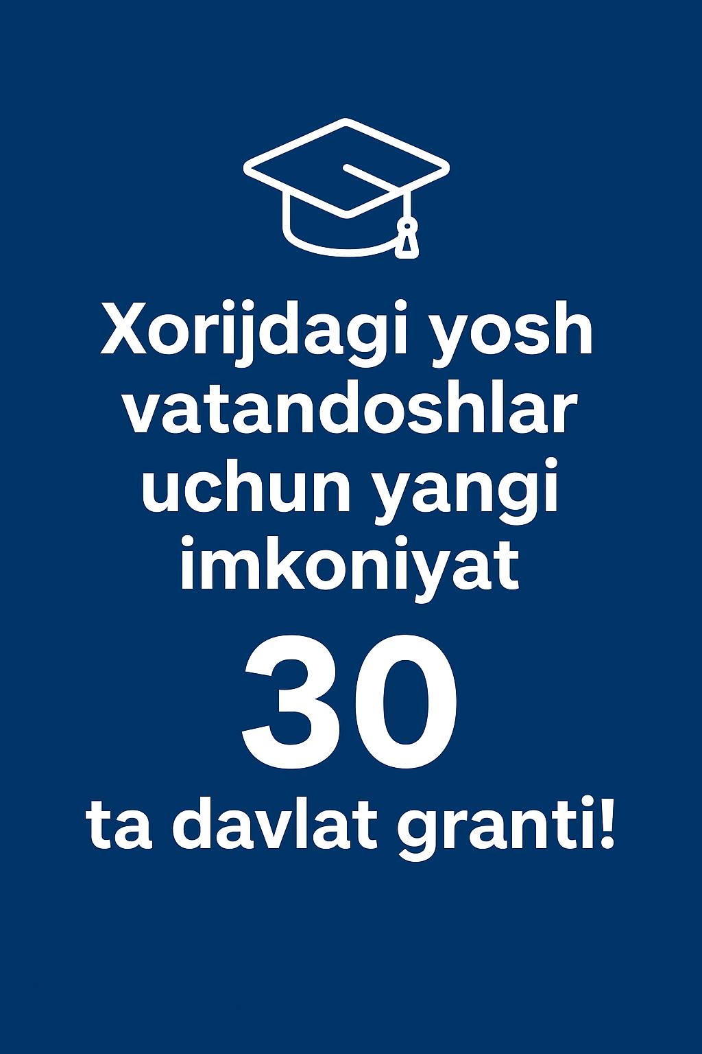 Xorijda istiqomat qilayotgan yosh vatandoshlar uchun davlat grantlari e’lon qilindi