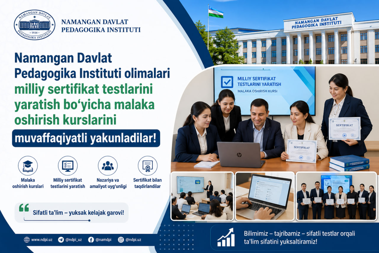 NamDPI OLIMALARI MILLIY SERTIFIKAT TESTLARINI YARATISH BO‘YICHA MALAKA OSHIRISH KURSLARINI MUVAFFAQIYATLI YAKUNLADILAR